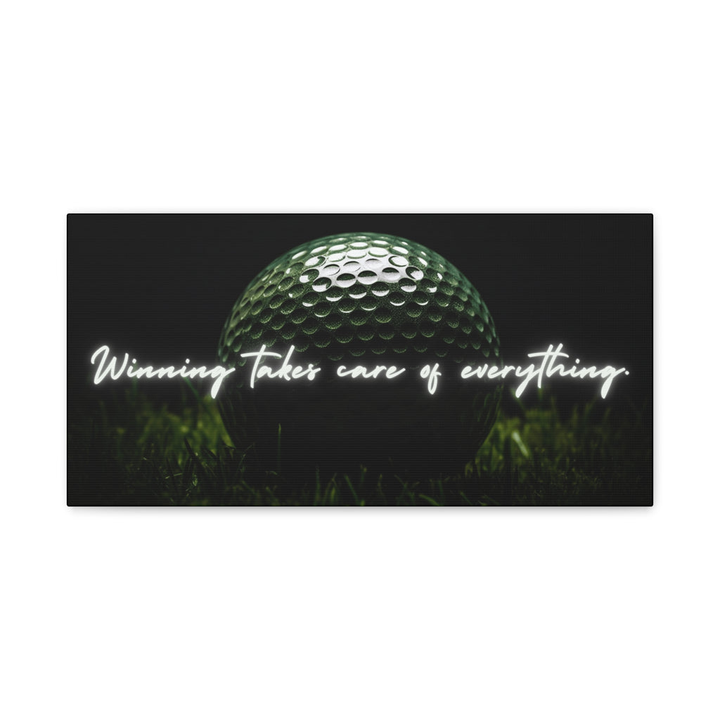 "Winning Takes Care of Everything" Golf Wall Art – Motivational Canvas Print for Golfers, Offices, or Man Caves