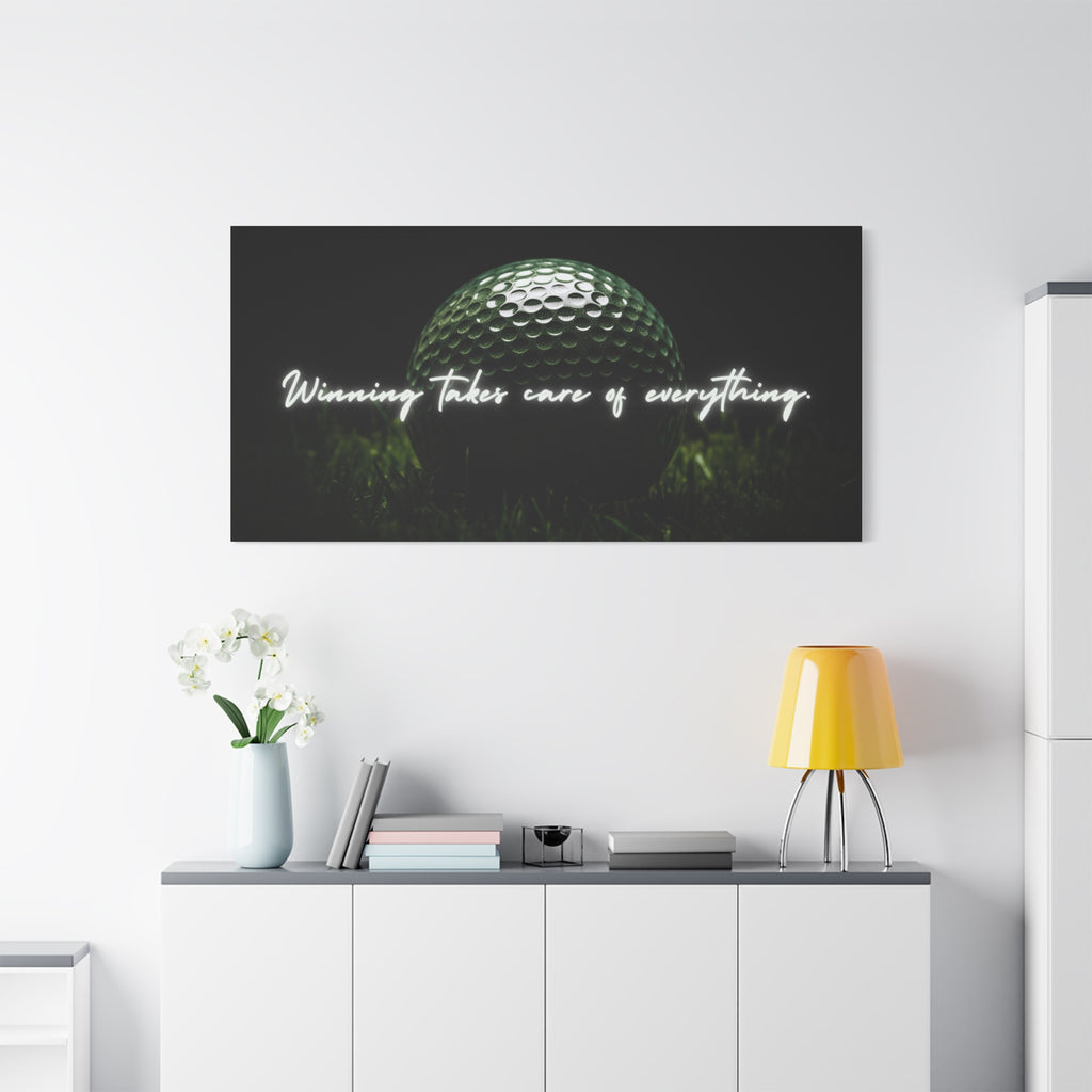 "Winning Takes Care of Everything" Golf Wall Art – Motivational Canvas Print for Golfers, Offices, or Man Caves